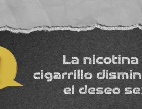 La nicotina del  cigarrillo disminuye el deseo y aumenta las posibilidades de disfunción sexual.